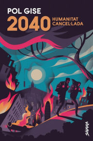 Title: 2040. Humanitat cancel·lada, Author: Pol Gise
