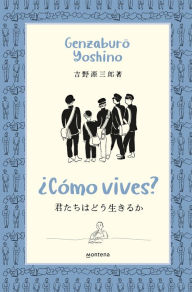 Title: ¿Cómo vives? / How Do You Live?, Author: Genzaburo Yoshino