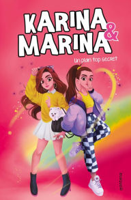 Title: Karina & Marina 6 - Un plan top secret, Author: Karina & Marina