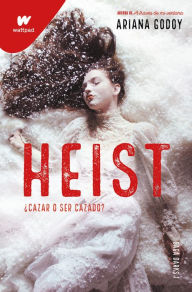 Title: Heist (DARKS 1): Cazar o ser cazado (edición revisada por la autora), Author: Ariana Godoy