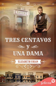 Title: Tres centavos y una dama (Serie Elizabethtown 3), Author: Elizabeth Urian