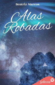 Title: Alas robadas, Author: Beatriz Marcos