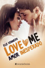 Amor inesperado (Love Me #2) / The Risk