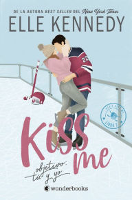 Title: Objetivo: tú y yo: KissMe 2, Author: Elle Kennedy