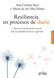 Title: Resiliencia en procesos de duelo, Author: Ana Cristina Ruiz Mosquera