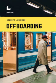Title: Offboarding, Author: Roberto Luis Bisbé