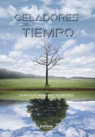 Title: Celadores del tiempo, Author: Santiago Miranda Guimarey