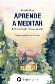Title: Aprender a meditar: Entrenando la mente salvaje, Author: Bodhipaksa