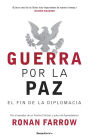 Guerra por la paz: El fin de la diplomacia