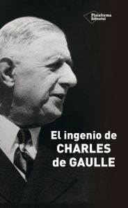 Title: El ingenio de Charles de Gaulle, Author: Marcel Jullian
