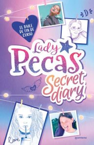 Title: El baile de fin de curso (Lady Pecas Secret Diary 1), Author: Lady Pecas