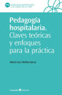 Pedagogía hospitalaria: Claves teóricas y enfoques para la práctica