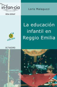 Title: La educación infantil en Reggio Emilia, Author: Loris Malaguzzi