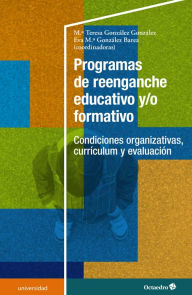 Title: Programas de reenganche educativo y/o formativo: Condiciones organizativas, currículum y evaluación, Author: María Teresa González González