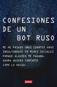 Title: Confesiones de un bot ruso, Author: Bot Ruso