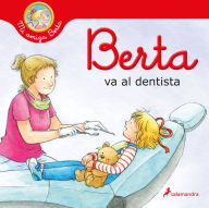 Title: Berta va al dentista / Berta Goes to the Dentist, Author: Liane Schneider