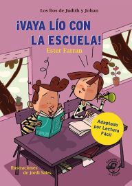 Title: ¡Vaya lío con la escuela!, Author: Ester Farran