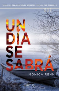 Title: Un día se sabrá, Author: Monica Rehn