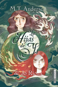 Title: Hijas de Ys, Las, Author: M. T. Anderson