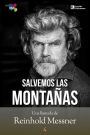 Salvemos las montañas: Una llamada de Reinhold Messner