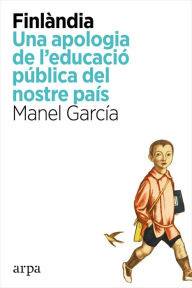 Title: Finlàndia: Una apologia de l'educació pública del nostre país, Author: Manel García Sánchez