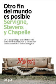 Title: Otro fin del mundo es posible, Author: Pablo Servigne