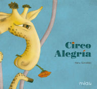 Title: Circo alegría, Author: Nanu González