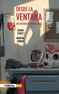 Title: Desde la ventana: Una historia de intriga ligera, Author: Marina Lomar