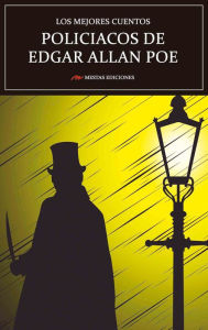 Title: Los mejores cuentos Policíacos de Edgar Allan Poe: Selección de cuentos, Author: Edgar Allan Poe