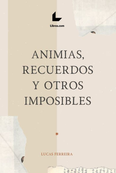 Animias, recuerdos y otros imposibles