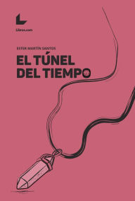Title: El túnel del tiempo, Author: Ester Martín Santos