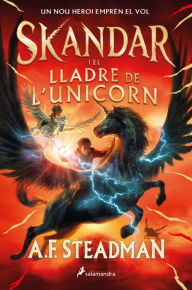 Title: Skandar i el lladre de l'unicorn (Skandar 1), Author: A.F. Steadman