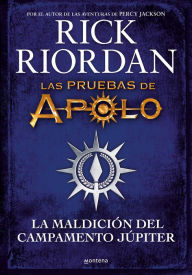 Title: Las pruebas de Apolo - La maldición del Campamento Júpiter, Author: Rick Riordan