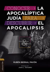 Title: Conocer la Apocalíptica judía para descubrir el Apocalipsis: Similitudes y diferencias, Author: Rubén Bernal Pavón