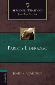 Title: Pablo y liderazgo, Author: John MacArthur