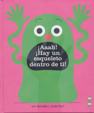 Title: ¡Aaah! ¡Hay un esqueleto dentro de ti!, Author: Idan Ben-Barak