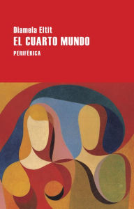 Title: El cuarto mundo, Author: Diamela Eltit