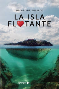 Title: La isla flotante, Author: Micheline Dusseck