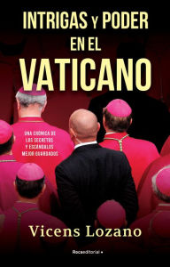 Title: Intrigas y poder en el Vaticano / Intrigue and Power in the Vatican, Author: Vicens Lozano