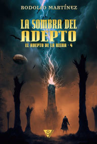 Title: La sombra del adepto, Author: Rodolfo Martínez