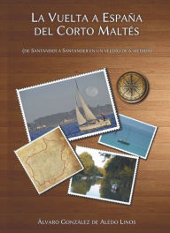 Title: La vuelta a España del Corto Maltés, Author: Álvaro González de Aledo Linos