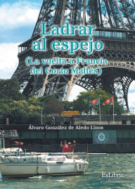Title: Ladrar al espejo (La vuelta a Francia del Corto Maltés), Author: Álvaro González de Aledo Linos