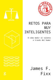 Title: Retos para muy inteligentes, Author: James F Fixx