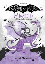 Title: Mirabelle 4 - Mirabelle i el bosc de les bruixes: Un llibre màgic de l'univers de la Isadora Moon!, Author: Harriet Muncaster