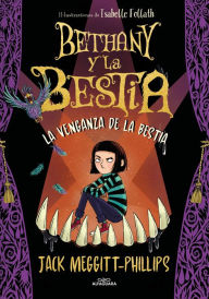 Title: Bethany y la Bestia 2 - La venganza de la bestia, Author: Jack Meggitt-Phillips