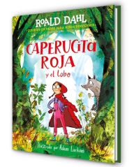 Title: Caperucita roja y el lobo / Little Red Riding Hood and the Wolf, Author: Roald Dahl