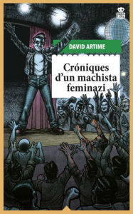 Title: Chronicles of a Macho Feminazi, Author: David Artime