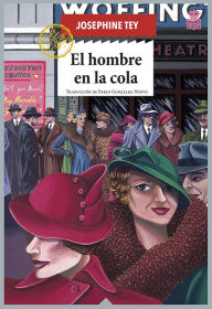 Title: El hombre en la cola, Author: Josephine Tey