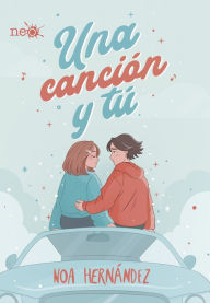 Title: Una canción y tú, Author: Noa Hernández