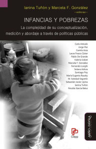 Title: Infancias y pobrezas: La complejidad de su conceptualización, medición y abordaje a través de políticas públicas, Author: Ianina Tuñón